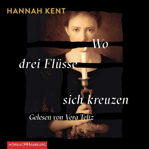 Hoerbuch Wo drei Flüsse sich kreuzen - Hannah Kent - Vera Teltz
