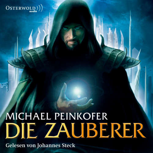 Hoerbuch Die Zauberer 1: Die Zauberer - Michael Peinkofer - Johannes Steck