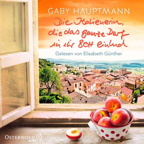 Hoerbuch Die Italienerin, die das ganze Dorf in ihr Bett einlud - Gaby Hauptmann - Elisabeth Günther