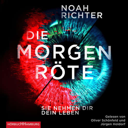 Hoerbuch Die Morgenröte – Sie nehmen dir dein Leben - Noah Richter - Oliver E. Schönfeld