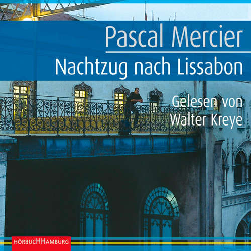 Hoerbuch Nachtzug nach Lissabon - Pascal Mercier - Walter Kreye