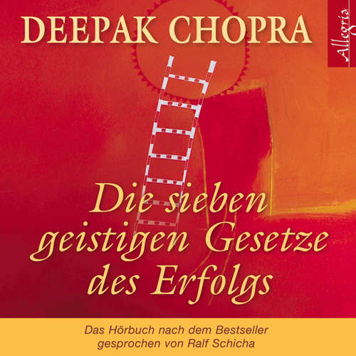 Hoerbuch Die sieben geistigen Gesetze des Erfolgs - Deepak Chopra - Ralph Schicha