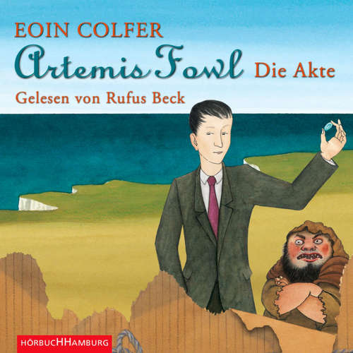 Hoerbuch Artemis Fowl - Die Akte (Ein Artemis-Fowl-Roman) - Eoin Colfer - Rufus Beck