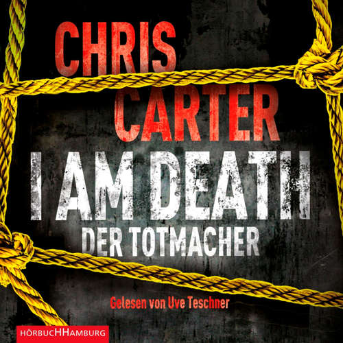 Hoerbuch I Am Death. Der Totmacher (Ein Hunter-und-Garcia-Thriller 7) - Chris Carter - Uve Teschner