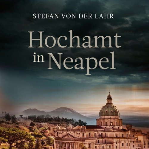 Hoerbuch Hochamt in Neapel - Stefan von der Lahr - Peter Lontzek