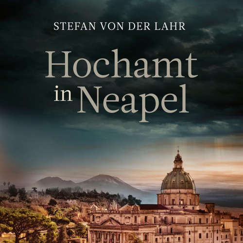Hoerbuch Hochamt in Neapel - Stefan von der Lahr - Peter Lontzek