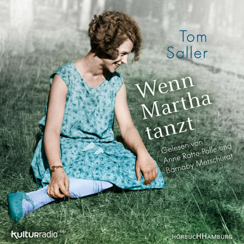 Hoerbuch Wenn Martha tanzt - Tom Saller - Anne Ratte-Polle