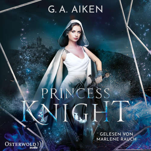 Hoerbuch Princess Knight (Blacksmith Queen 2) - G. A. Aiken - Marlene Rauch