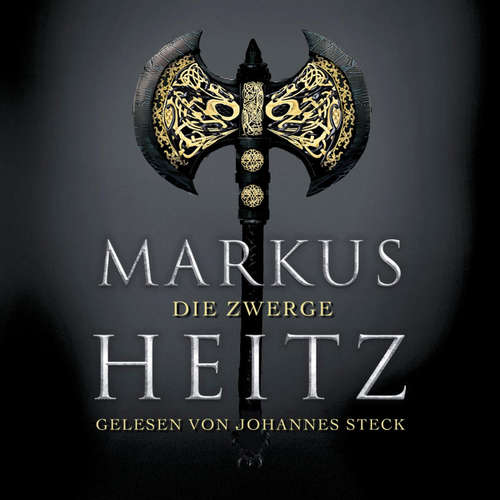 Hoerbuch Die Zwerge (Die Zwerge 1) - Markus Heitz - Johannes Steck