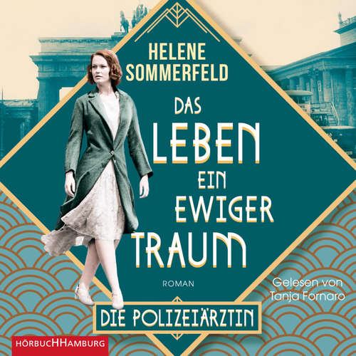 Hoerbuch Polizeiärztin Magda Fuchs – Das Leben, ein ewiger Traum (Polizeiärztin Magda Fuchs-Serie 1) - Helene Sommerfeld - Tanja Fornaro