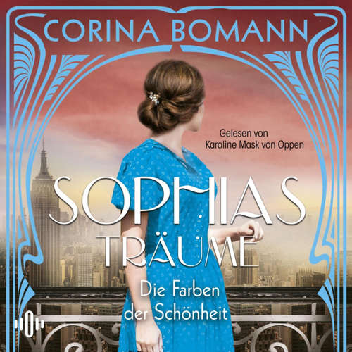 Hoerbuch Die Farben der Schönheit – Sophias Träume (Sophia 2) - Corina Bomann - Karoline Mask von Oppen
