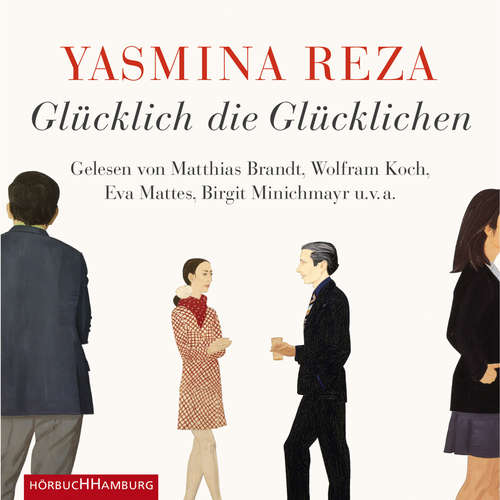 Hoerbuch Glücklich die Glücklichen - Yasmina Reza - Matthias Brandt