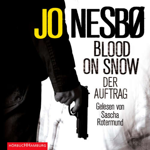 Hoerbuch Blood on Snow. Der Auftrag (Blood on Snow 1) - Jo Nesbø - Sascha Rotermund