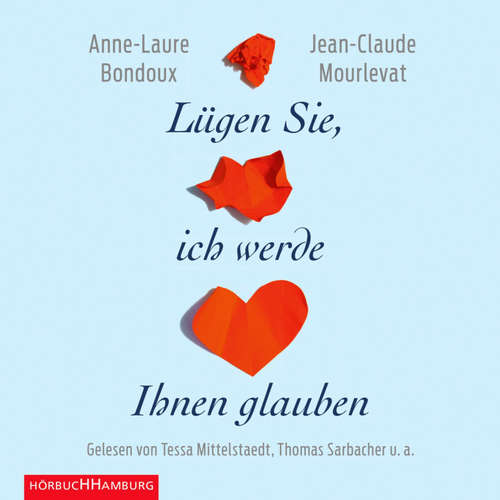 Hoerbuch Lügen Sie, ich werde Ihnen glauben - Anne-Laure Bondoux - Tessa Mittelstaedt