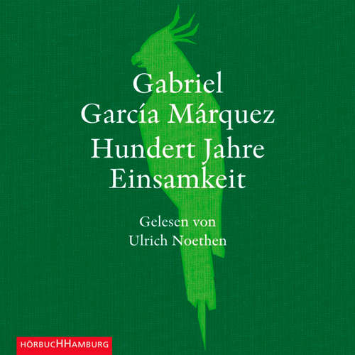 Hoerbuch Hundert Jahre Einsamkeit - Gabriel García Márquez - Ulrich Noethen