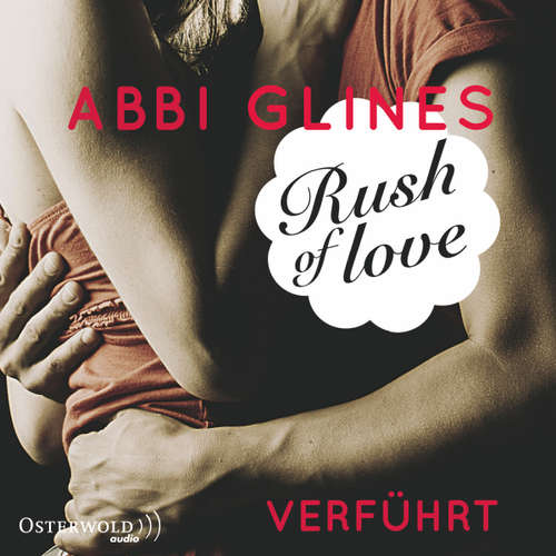 Hoerbuch Rush of Love - Verführt (Rosemary Beach 1) - Abbi Glines - Cornelia Dörr