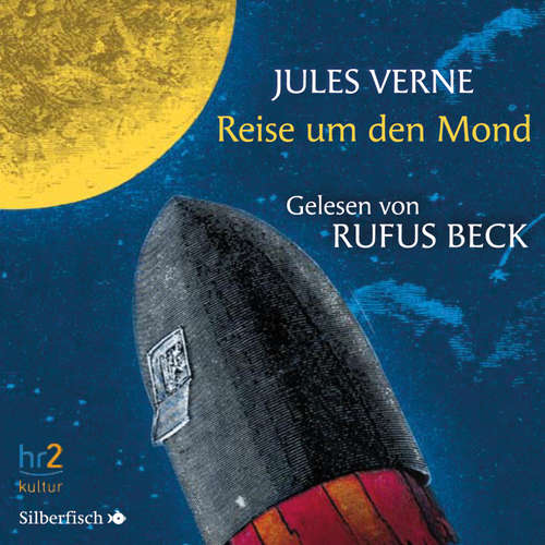 Hoerbuch Reise um den Mond - Jules Verne - Rufus Beck