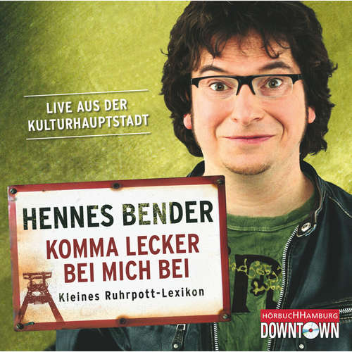 Hoerbuch Komma lecker bei mich bei - Hennes Bender - Hennes Bender