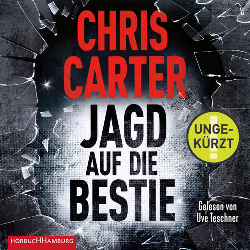 Hoerbuch Jagd auf die Bestie (Ein Hunter-und-Garcia-Thriller 10) - Chris Carter - Uve Teschner