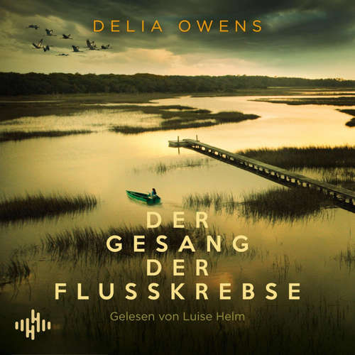 Hoerbuch Der Gesang der Flusskrebse - Delia Owens - Luise Helm
