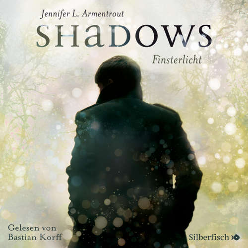 Hoerbuch Obsidian 0: Shadows. Finsterlicht (Obsidian-Prequel) - Jennifer L. Armentrout - Bastian Korff