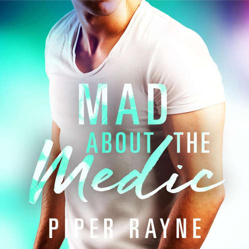 Hoerbuch Mad about the Medic - Piper Rayne - Phillip Delarge