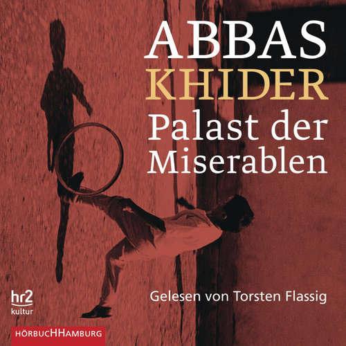 Hoerbuch Palast der Miserablen - Abbas Khider - Torsten Flassig