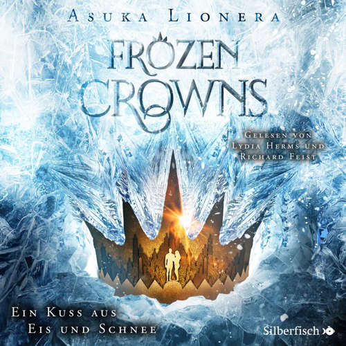 Hoerbuch Frozen Crowns 1: Ein Kuss aus Eis und Schnee - Asuka Lionera - Richard Feist