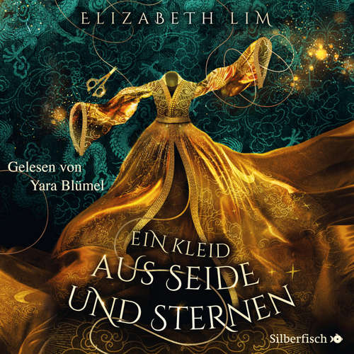 Hoerbuch Ein Kleid aus Seide und Sternen 1: Ein Kleid aus Seide und Sternen - Elizabeth Lim - Yara Blümel