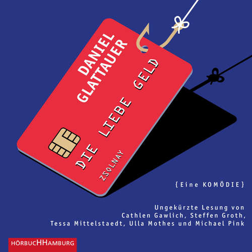 Hoerbuch Die Liebe Geld - Daniel Glattauer - Steffen Groth