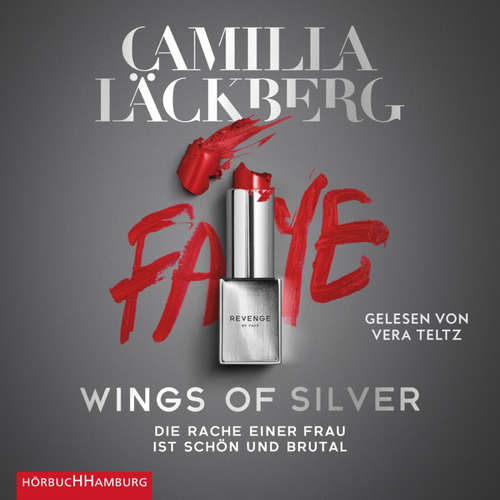 Hoerbuch Wings of Silver. Die Rache einer Frau ist schön und brutal (Golden Cage 2) - Camilla Läckberg - Vera Teltz