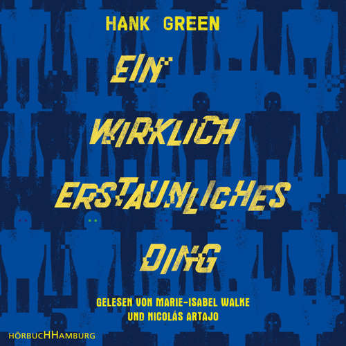 Hoerbuch Ein wirklich erstaunliches Ding - Hank Green - Marie-Isabel Walke