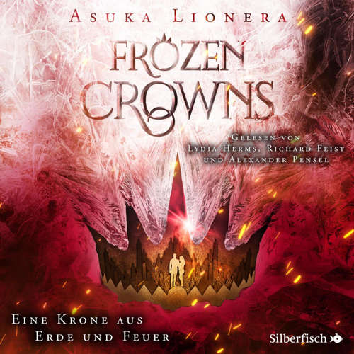 Hoerbuch Frozen Crowns 2: Eine Krone aus Erde und Feuer - Asuka Lionera - Lydia Herms