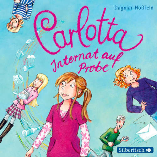 Hoerbuch Carlotta 1: Carlotta - Internat auf Probe - Dagmar Hoßfeld - Marie Bierstedt