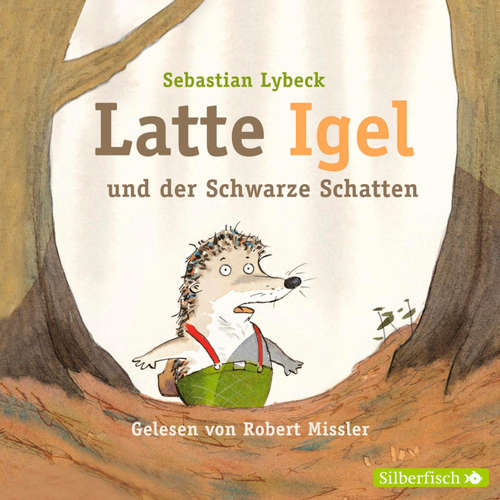 Hoerbuch Latte Igel 3: Latte Igel und der Schwarze Schatten - Sebastian Lybeck - Robert Missler