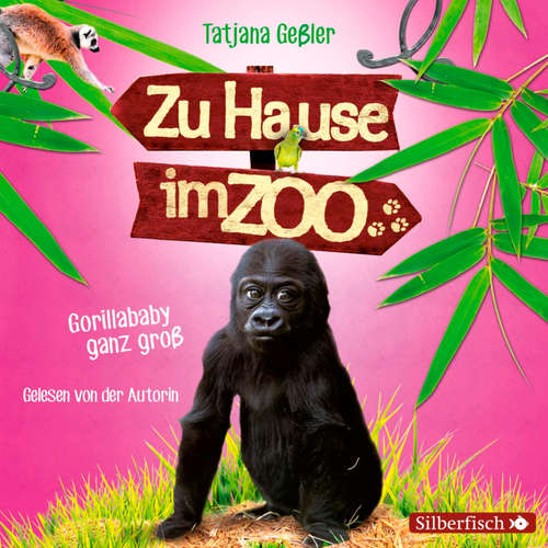 Hoerbuch Zu Hause im Zoo 1: Gorillababy ganz groß - Tatjana Geßler - Tatjana Geßler
