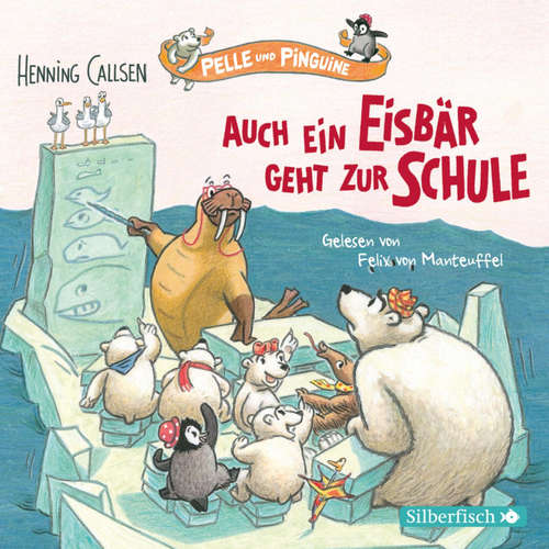 Hoerbuch Pelle und Pinguine 2: Auch ein Eisbär geht zur Schule - Henning Callsen - Felix von Manteuffel