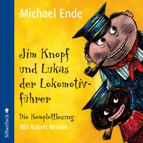 Hoerbuch Jim Knopf: Jim Knopf und Lukas der Lokomotivführer (Teil 1 - 3) - Michael Ende - Robert Missler
