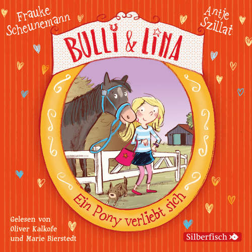Hoerbuch Bulli & Lina 1: Ein Pony verliebt sich - Antje Szillat - Marie Bierstedt