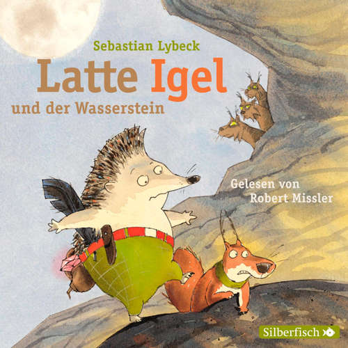 Hoerbuch Latte Igel 1: Latte Igel und der Wasserstein - Sebastian Lybeck - Robert Missler