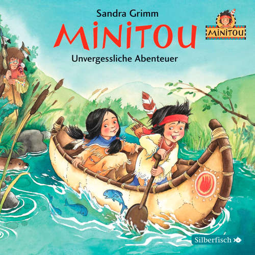 Hoerbuch Minitou 3: Unvergessliche Abenteuer - Sandra Grimm - Daniel Kirchberger