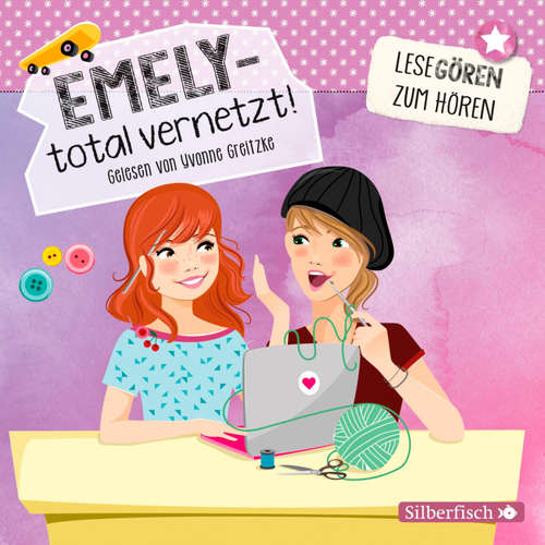 Hoerbuch Emely – total vernetzt! (Lesegören zum Hören) - Patricia Schröder - Yvonne Greitzke