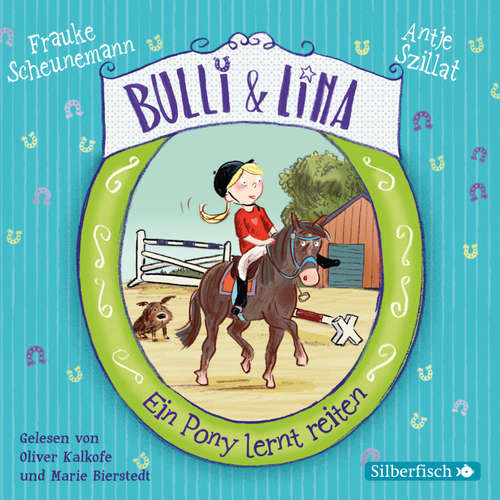 Hoerbuch Bulli & Lina 2: Ein Pony lernt reiten - Frauke Scheunemann - Oliver Kalkofe