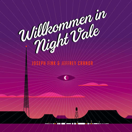 Hoerbuch Willkommen in Night Vale - Joseph Fink - Cathlen Gawlich