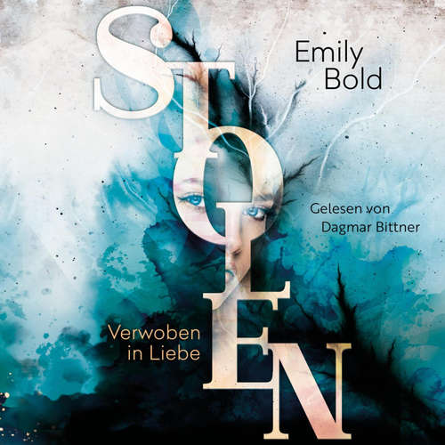 Hoerbuch Stolen 1: Verwoben in Liebe - Emily Bold - Dagmar Bittner