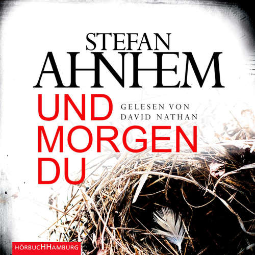 Hoerbuch Und morgen du (Ein Fabian-Risk-Krimi 1) - Stefan Ahnhem - David Nathan