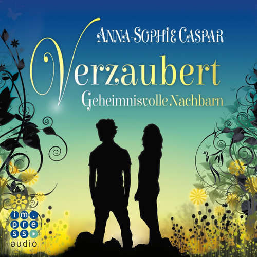 Hoerbuch Verzaubert: Geheimnisvolle Nachbarn - Anna-Sophie Caspar - Claudia Adjei
