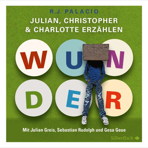 Hoerbuch Wunder. Julian, Christopher und Charlotte erzählen - R.J. Palacio - Sebastian Rudolph