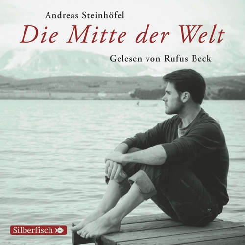 Hoerbuch Die Mitte der Welt - Andreas Steinhöfel - Rufus Beck