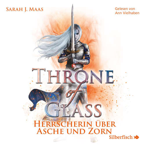 Hoerbuch Throne of Glass 7: Herrscherin über Asche und Zorn - Sarah J. Maas - Ann Vielhaben